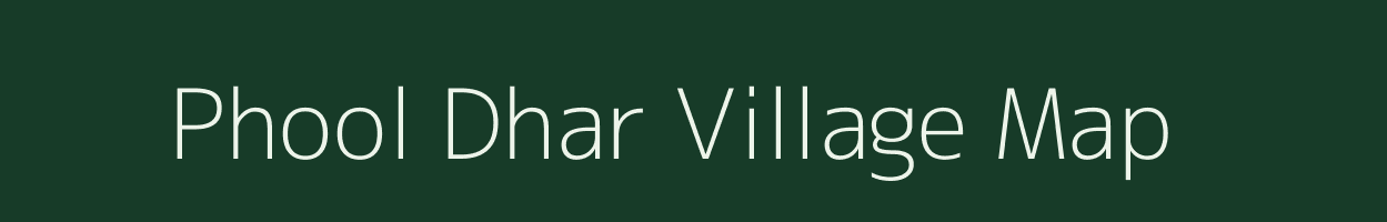 Phool Dhar village map in Uttarakhand