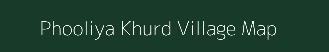 Phooliya Khurd village map in Rajasthan