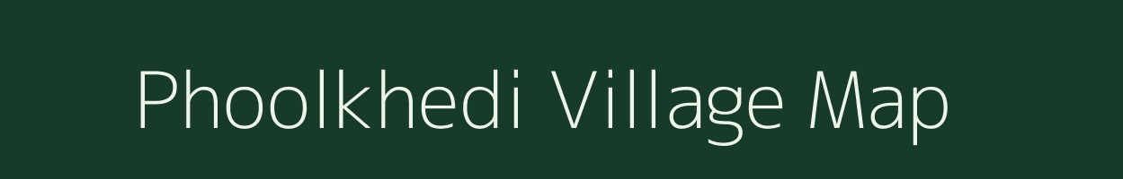 Phoolkhedi village map in Madhya Pradesh