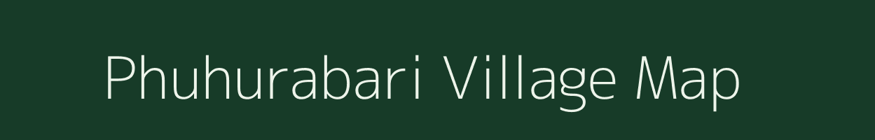 Phuhurabari village map in Assam