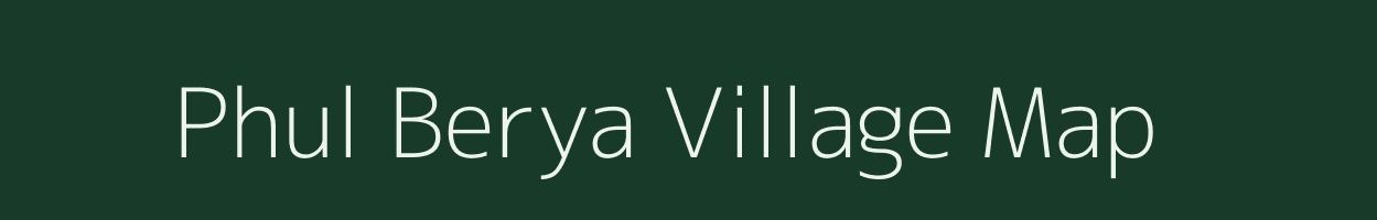 Phul Berya village map in West Bengal