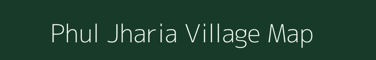 Phul Jharia village map in Bihar