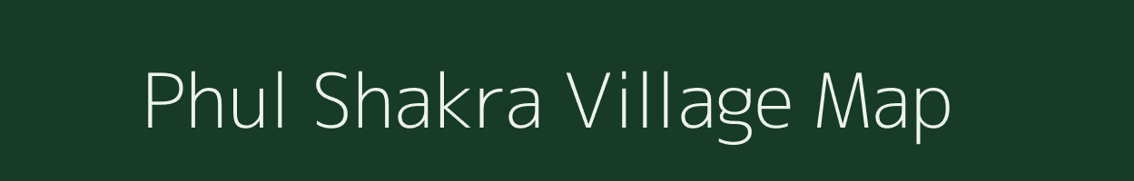 Phul Shakra village map in Bihar