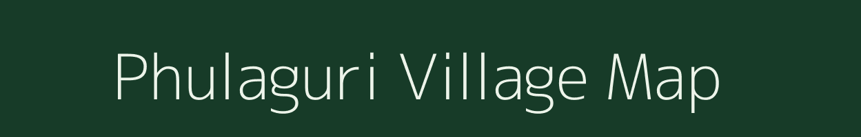 Phulaguri village map in Assam