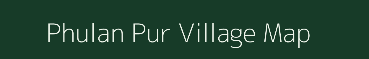 Phulan Pur village map in Uttar Pradesh