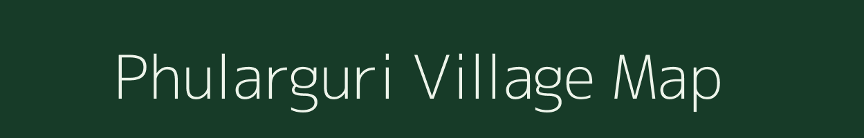 Phularguri village map in Assam