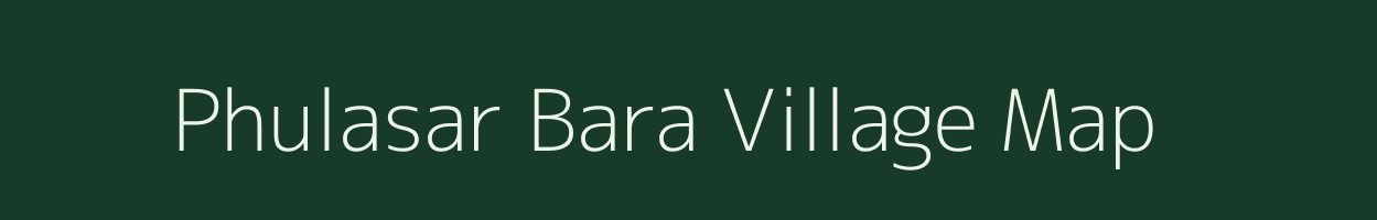 Phulasar Bara village map in Rajasthan