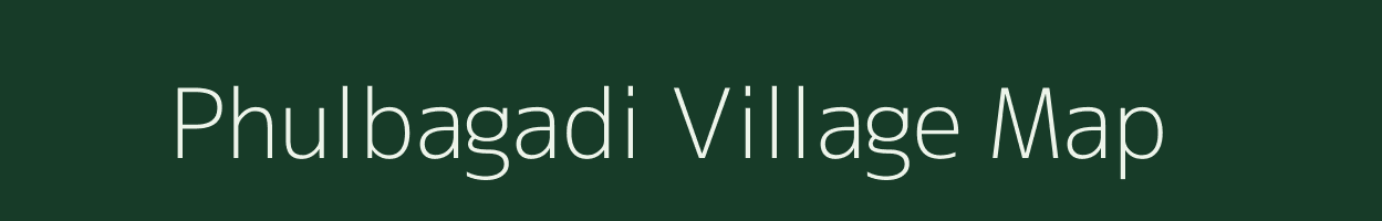 Phulbagadi village map in Chhattisgarh