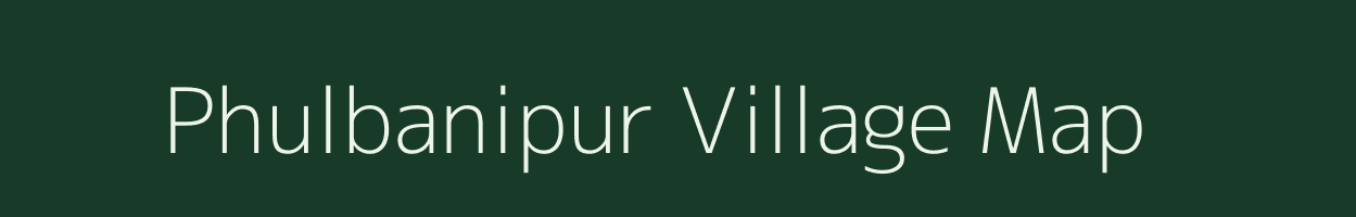 Phulbanipur village map in West Bengal