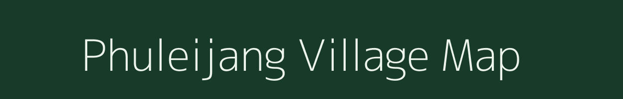 Phuleijang village map in Manipur