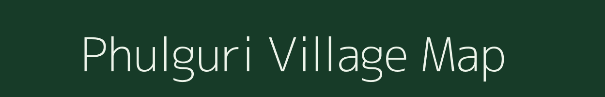 Phulguri village map in Assam