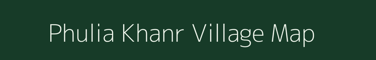 Phulia Khanr village map in Bihar