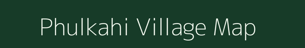 Phulkahi village map in Bihar