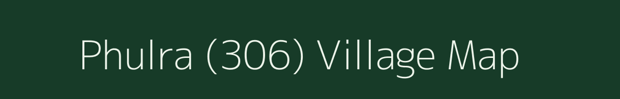 Phulra (306) village map in Punjab