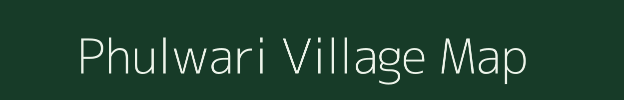 Phulwari village map in Bihar