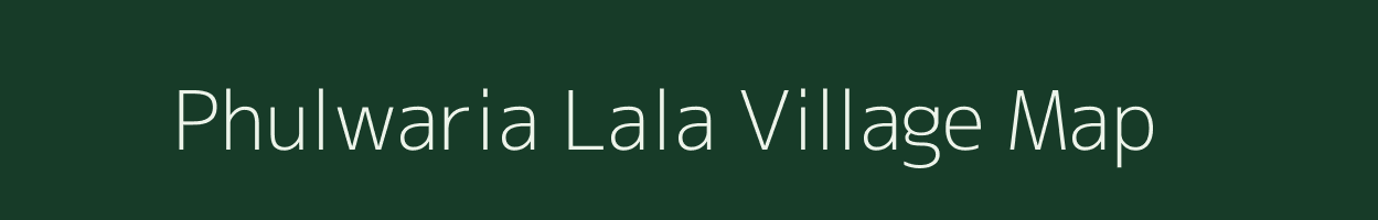 Phulwaria Lala village map in Uttar Pradesh