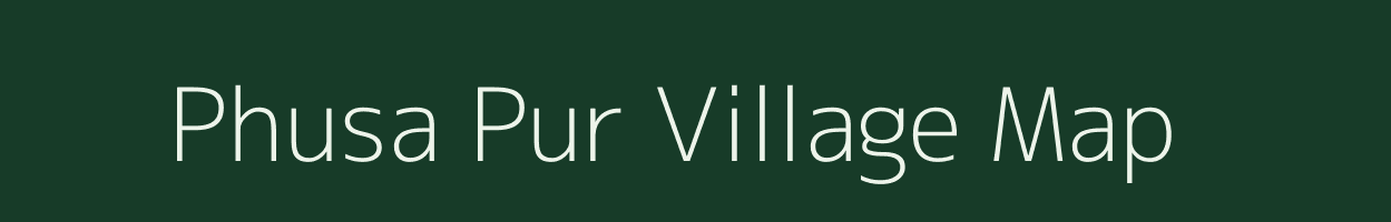 Phusa Pur village map in Rajasthan