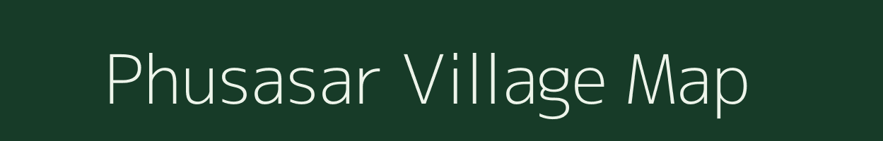 Phusasar village map in Rajasthan