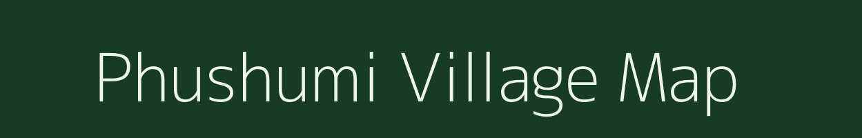 Phushumi village map in Nagaland