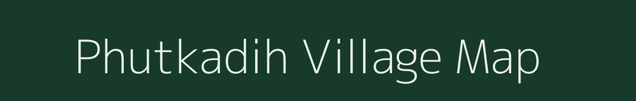 Phutkadih village map in Jharkhand