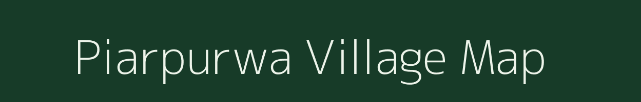 Piarpurwa village map in Bihar