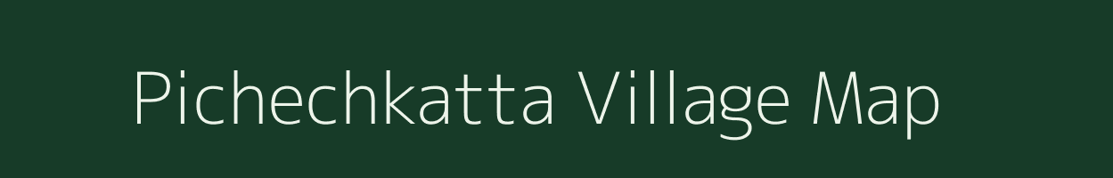 Pichechkatta village map in Chhattisgarh