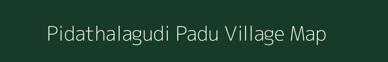 Pidathalagudi Padu village map in Andhra Pradesh