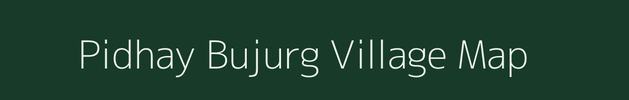 Pidhay Bujurg village map in Madhya Pradesh