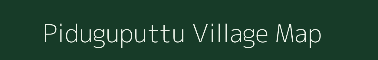 Piduguputtu village map in Andhra Pradesh