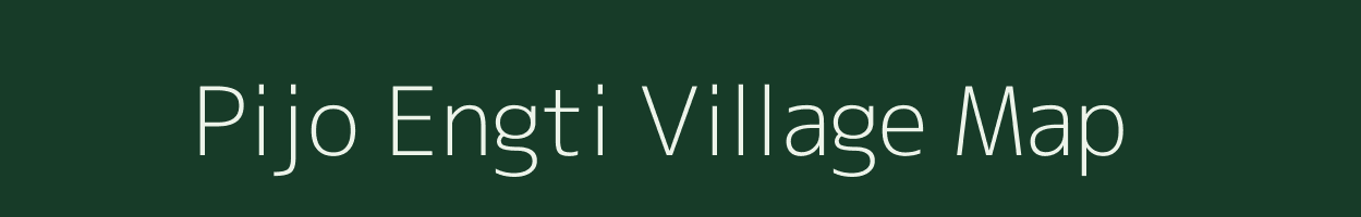 Pijo Engti village map in Assam