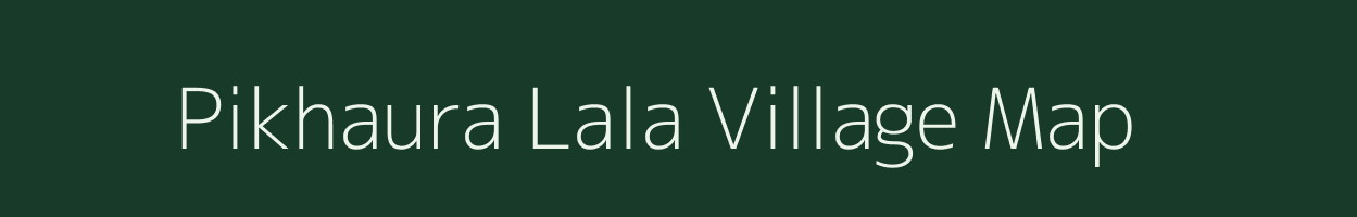 Pikhaura Lala village map in Uttar Pradesh