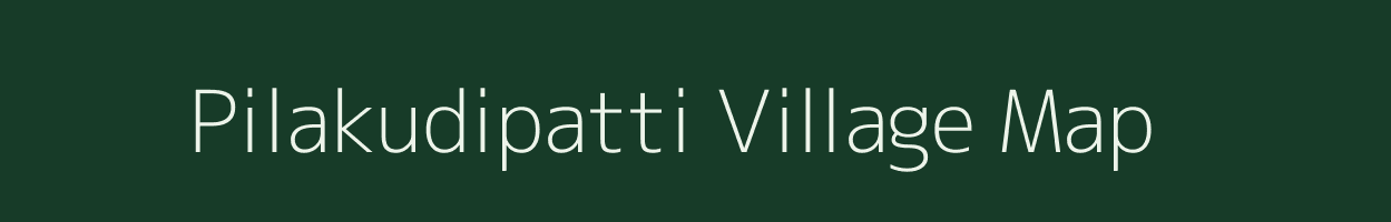 Pilakudipatti village map in Tamil Nadu