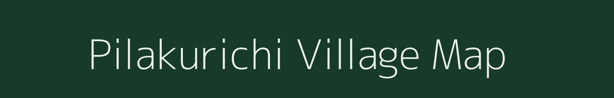 Pilakurichi village map in Tamil Nadu