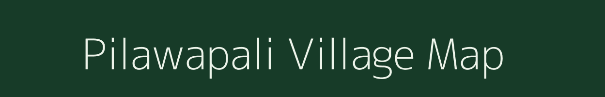 Pilawapali village map in Chhattisgarh