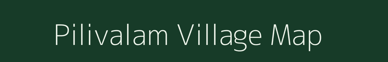 Pilivalam village map in Tamil Nadu