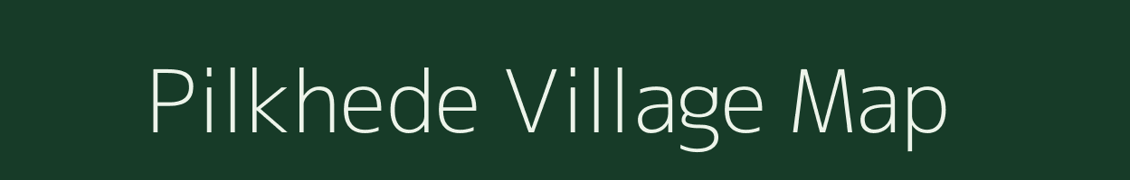 Pilkhede village map in Maharashtra