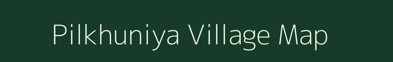 Pilkhuniya village map in Uttar Pradesh