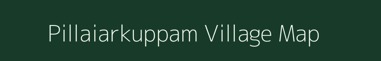 Pillaiarkuppam village map in Puducherry