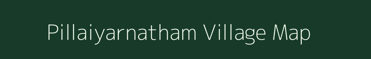 Pillaiyarnatham village map in Tamil Nadu