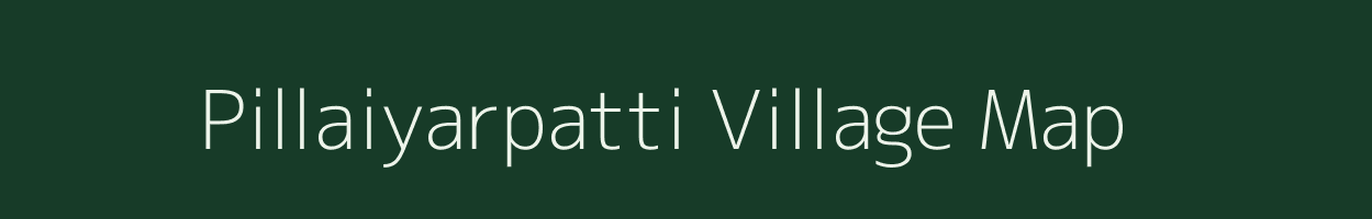 Pillaiyarpatti village map in Tamil Nadu
