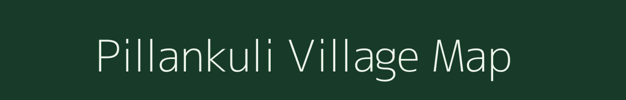Pillankuli village map in Tamil Nadu
