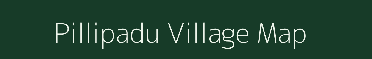 Pillipadu village map in Andhra Pradesh