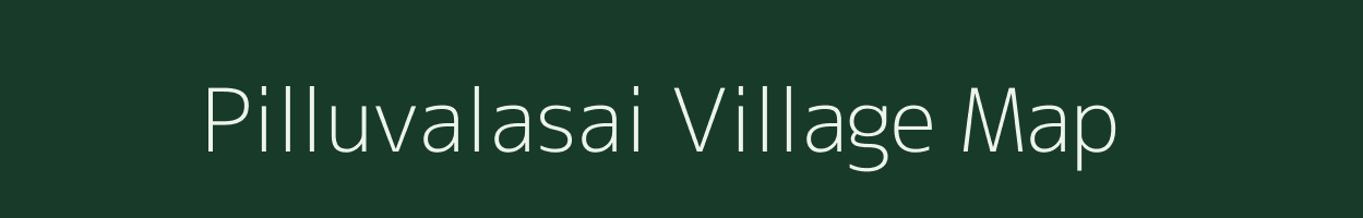 Pilluvalasai village map in Tamil Nadu