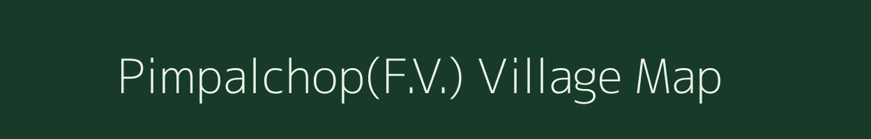 Pimpalchop(F.V.) village map in Maharashtra