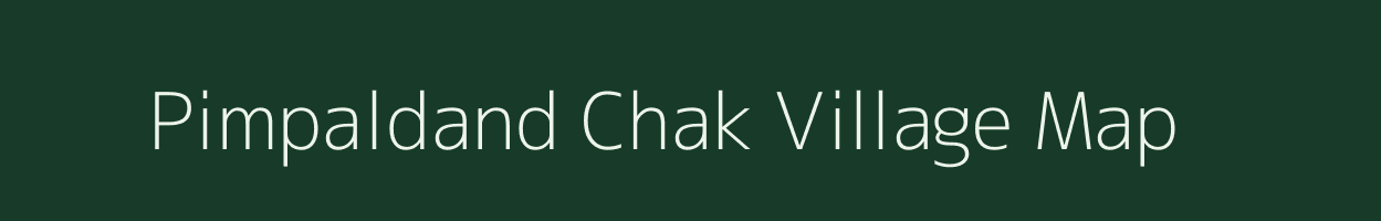 Pimpaldand Chak village map in Maharashtra