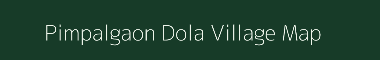 Pimpalgaon Dola village map in Maharashtra