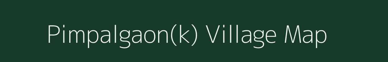 Pimpalgaon(k) village map in Maharashtra