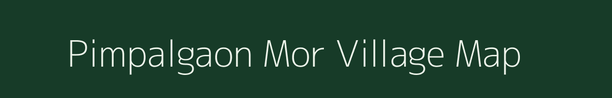 Pimpalgaon Mor village map in Maharashtra