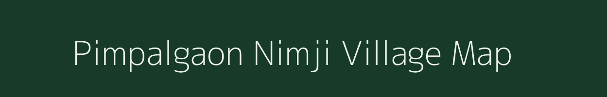 Pimpalgaon Nimji village map in Maharashtra