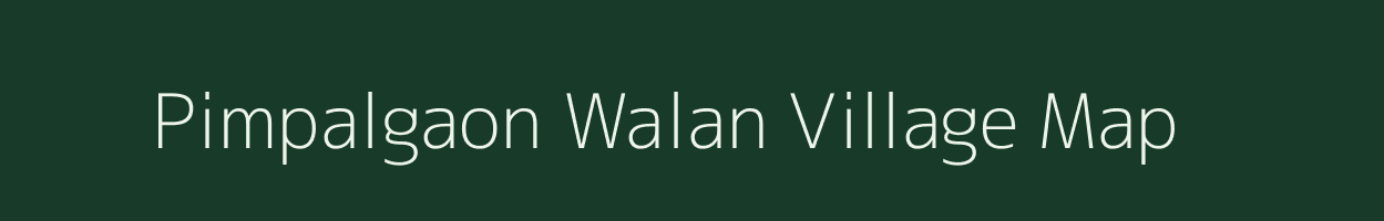 Pimpalgaon Walan village map in Maharashtra